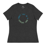 Don't Live in a Comfort Zone - Women's Relaxed T-Shirt