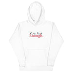 You Are Enough - Unisex Hoodie