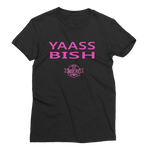 YAASS BISH - Best Fit Apparel