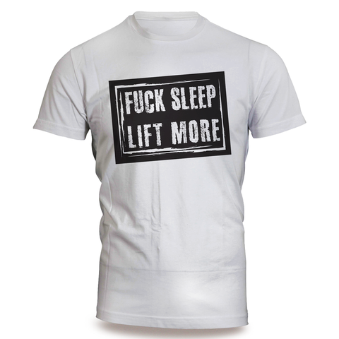 F*#k Sleep, Lift More! - Best Fit Apparel